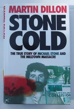 Seller image for Stone Cold: True Story of Michael Stone and the Milltown Massacre for sale by WeBuyBooks