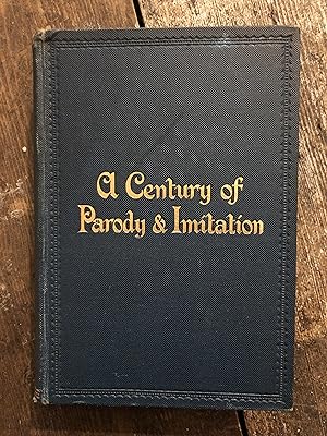 Image du vendeur pour A CENTURY OF PARODY AND IMITATION mis en vente par Mrs Middleton's Shop and the Rabbit Hole