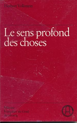 Seller image for Le sens profond des choses for sale by LIBRAIRIE GIL-ARTGIL SARL