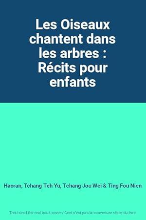 Image du vendeur pour Les Oiseaux chantent dans les arbres : Rcits pour enfants mis en vente par Ammareal