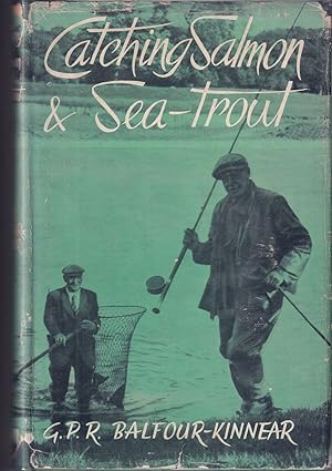 Imagen del vendedor de CATCHING SALMON AND SEA-TROUT. By G.P.R. Balfour-Kinnear. a la venta por Coch-y-Bonddu Books Ltd