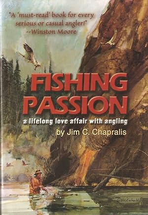 Seller image for FISHING PASSION: A LIFELONG LOVE AFFAIR WITH ANGLING. for sale by Coch-y-Bonddu Books Ltd