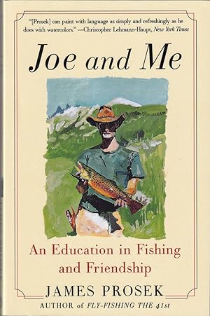 Bild des Verkufers fr JOE AND ME: AN EDUCATION IN FISHING AND FRIENDSHIP. By James Prosek. zum Verkauf von Coch-y-Bonddu Books Ltd