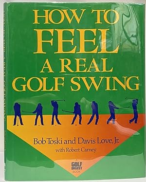 Seller image for How to Feel a Real Golf Swing for sale by Irolita Books