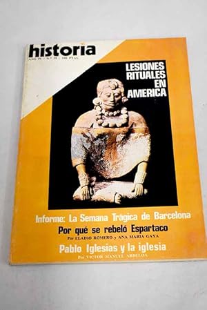 Image du vendeur pour Historia 16, Ao 1979, n 39 Lesiones rituales en Amrica:: Retorno al lugar sagrado; Coquetera ritual; La revuelta de Espartaco; El marqus de Custine, un visitante molesto; Pierre Laval, el rprobo; Los das de la ira: movimiento obrero y lerrouxismo en la Semana Trgica; Arde Barcelona; Las petroleras de 1909: papel de la mujer en la Semana Trgica mis en vente par Alcan Libros