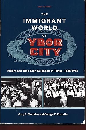 Seller image for The Immigrant World of Ybor City: Italians and Their Latin Neighbors in Tampa, 1885-1985 (Florida Sand Dollar Books) for sale by Warren Hahn