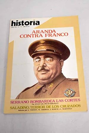 Seller image for Historia 16, Ao 1982, n 72 Aranda contra Franco:: Serrano bombarde las Cortes; Conspiracin contra Franco; El saco de Roma; El lobo en la Hispania antigua; Cuando las multinacionales llegaron al Ro de la Plata; Los fundidores de Berln; La poca selchuqu; Saladino y los ayyubes; Los imperios del desierto; Literatura, ciencias y artes for sale by Alcan Libros