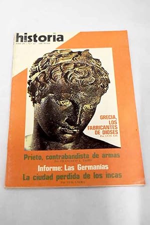 Imagen del vendedor de Historia 16, Ao 1979, n 33:: Prieto, contrabandista de armas; Los ingleses en Riotinto (1873-1954); Los brbaros asaltan el Imperio; Virginia, la colonia perdida por Espaa; Las germanas. Historia y mito; Coyuntura econmica: el contradictorio marco econmico valenciano precipit el levantamiento agermanado; Reflexiones sobre la revuelta; Alienacin de la cultura valenciana; Moriscos y agermanadaos; Dioses y hombres: la evolucin del pensamiento religioso griego a la venta por Alcan Libros