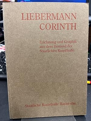 Bild des Verkufers fr Liebermann - Corinth. Zeichnung und Graphik aus dem Bestand der Staatlichen Kunsthalle [8. Februar bis 31. Mrz 1997]. Staatliche Kunsthalle Karlsruhe. [Ausstellung und Katalog: Stefan Roller] zum Verkauf von Altstadt-Antiquariat Nowicki-Hecht UG