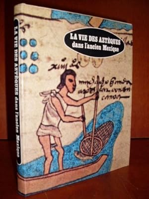 Image du vendeur pour La vie des aztques dans l'ancien Mexique. mis en vente par Ammareal