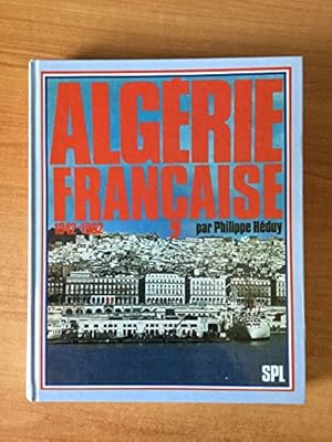 Imagen del vendedor de Algrie franaise : 1942-1962 a la venta por Ammareal