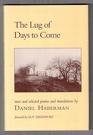 Seller image for The Lug of Days to Come: New and Selected Poems and Translations for sale by Ken Sanders Rare Books, ABAA