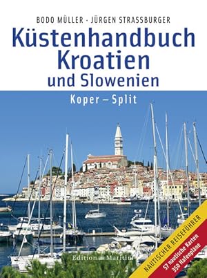 Immagine del venditore per Kstenhandbuch Kroatien und Slowenien: Koper ? Split: Koper - Split. 57 nautische Karten und 350 Hafenplne venduto da grunbu - kologisch & Express-Buchversand