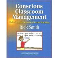 Imagen del vendedor de Conscious Classroom Management : Unlocking the Secrets of Great Teaching a la venta por eCampus