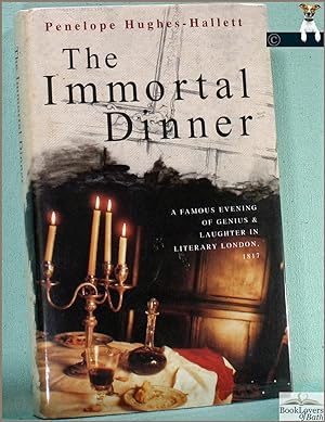 Seller image for The Immortal Dinner: A Famous Evening of Genius & Laughter in Literary London, 1817 for sale by BookLovers of Bath