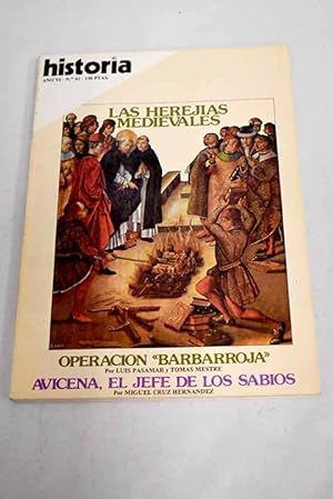 Bild des Verkufers fr Historia 16, Ao 1981, n 62 Las herejas medievales:: Lbano: la ltima espoleta de la bomba de Oriente Medio; Operacin Barbarroja: amargo despertar; Operacin Barbarroja: apocalipsis nazi; Los que se echaron al monte: guerrillas espaolas, 1936-1964; Lerroux: el rey del Paralelo; Herejas en la Europa medieval: disidencia religiosa y protesta social; Herejas en la Europa medieval: la hereja en Espaa; Herejas en la Europa medieval: los ctaros; Herejas en la Europa medieval: el movimiento husita; Avicena: el jefe de los sabios zum Verkauf von Alcan Libros