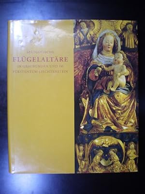 Seller image for Sptgotische Flgelaltre in Graubnden und im Frstentum Liechtenstein for sale by Buchfink Das fahrende Antiquariat