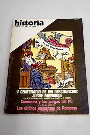 Image du vendeur pour Historia 16, Ao 1979, n 44 V Centenario de un desconocido, Jorge Manrique:: Peregrinacin de Eteria a Tierra Santa; El caso Comorera; Castilla en el siglo XV; Paredes de Navas, cuna de Jorge Manrique; La saga de los Manrique; El poeta: coplas a la muerte y memoria de la vida; Los eunucos, verguenza del imperio: llegaron a jugar un importante papel en el ocaso de Roma; Intervenciones militares y Revolucin Nacional: la extrema derecha argentina: del integrismo al franquismo; Malinovski, un polica en las filas de Lenin: la penetracin de la Okrana en el partido bolchevique mis en vente par Alcan Libros