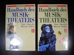 Handbuch des Musiktheaters. Oper, Operette, Musical, Ballett. Band 1 und 2