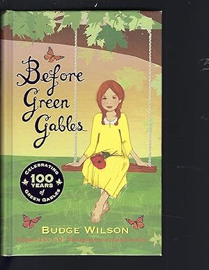 Seller image for Before Green Gables - Prequel to Anne of Green Gables for sale by Peakirk Books, Heather Lawrence PBFA