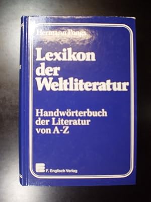 Lexikon der Weltliteratur. Handwörterbuch der Literatur von A-Z