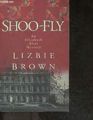 Bild des Verkufers fr Shoo-fly - an elizabeth blair mystery zum Verkauf von Le-Livre