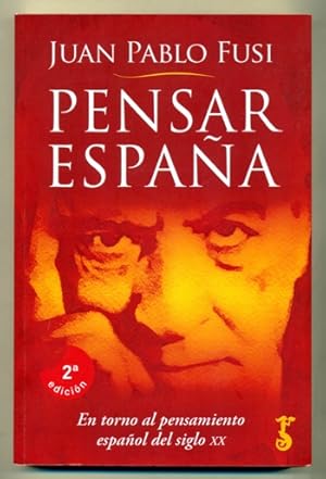 Imagen del vendedor de PENSAR ESPAA. EN TORNO AL PENSAMIENTO ESPAOL DEL SIGLO XX a la venta por Ducable Libros