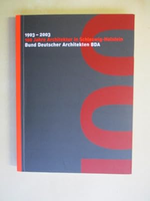 1903 - 2003 100 Jahre Architektur in Schleswig-Holstein