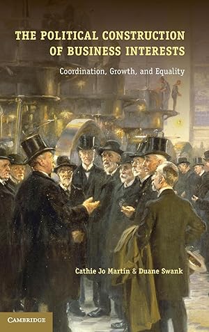 Imagen del vendedor de The Political Construction of Business Interests: Coordination, Growth, and Equality a la venta por moluna