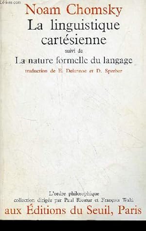 Bild des Verkufers fr La linguistique cartsienne un chapitre de l'histoire de le pense rationaliste suivi de la nature formelle du langage - Collection l'ordre philosophique. zum Verkauf von Le-Livre