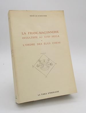 La Franc-maçonnerie occultiste au XVIIIe siècle & L'Ordre des élus Coens