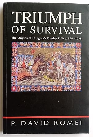 Imagen del vendedor de Triumph of Survival: The Origins of Hungary's Foreign Policy, 890-1038 a la venta por Hodmandod Books