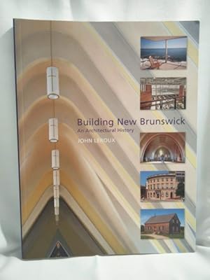 Building New Brunswick; An Architectural History