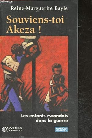 Bild des Verkufers fr Souviens-toi Akeza ! Les enfants rwandais dans la guerre - Collection J'accuse . ! zum Verkauf von Le-Livre