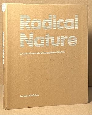 Radical Nature _ Art and Architecture for a Changing Planet 1969-2009