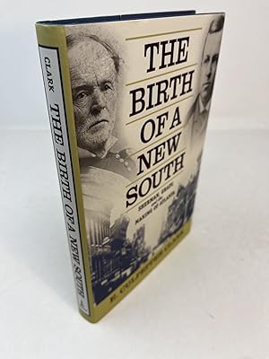 Immagine del venditore per THE BIRTH OF A NEW SOUTH. Sherman, Grady, and the Making of Atlanta venduto da Frey Fine Books