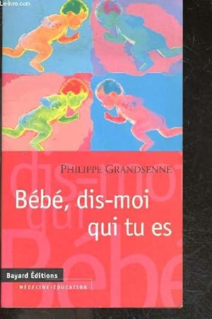 Image du vendeur pour Bb, dis-moi qui tu es mis en vente par Le-Livre