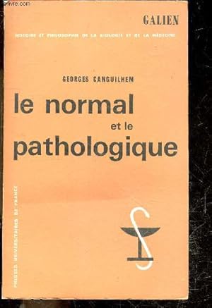 Bild des Verkufers fr Le normal et la pathologique - collection Gallien, histoire et philosophie de la biologie et de la medecine zum Verkauf von Le-Livre