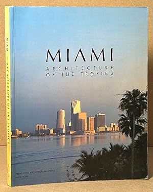 Bild des Verkufers fr Miami _ Architecture of the Tropics zum Verkauf von San Francisco Book Company