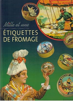 Image du vendeur pour Mille et une Etiquettes de Fromage mis en vente par Books di Andrea Mancini