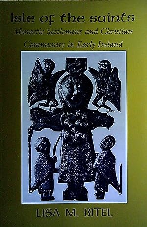 Seller image for Isle of the Saints: Monastic Settlement and Christian Community in Early Ireland (Archaeology/Medieval Studies) for sale by Pendleburys - the bookshop in the hills