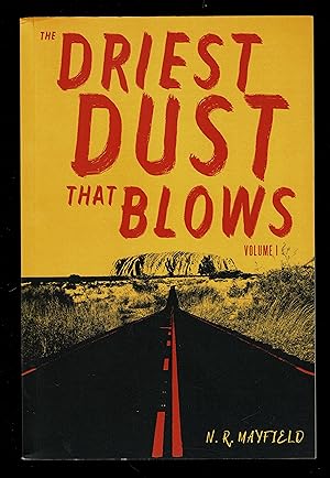 The Driest Dust That Blows: Volume I