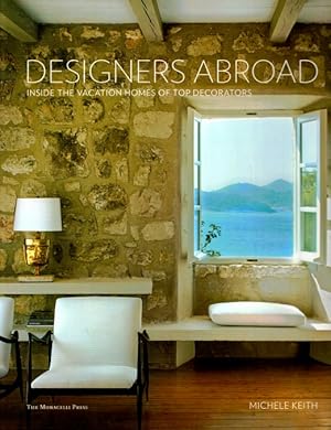 Designers Abroad: Inside the Vacation Homes of Top Decorators