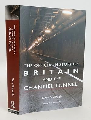 Seller image for THE OFFICIAL HISTORY OF BRITAIN AND THE CHANNEL TUNNEL (WHITEHALL HISTORIES) for sale by Stella & Rose's Books, PBFA