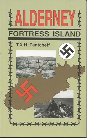 Seller image for ALDERNEY - Fortress Island: The Germans in Alderney,1940-1945 for sale by Peter White Books