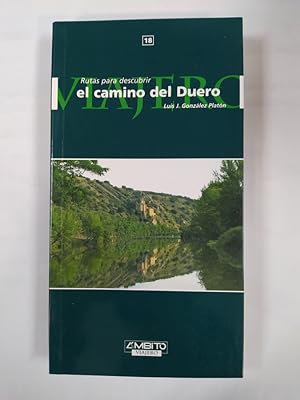 Seller image for El camino del Duero. Rutas para descubrir 18. for sale by TraperaDeKlaus
