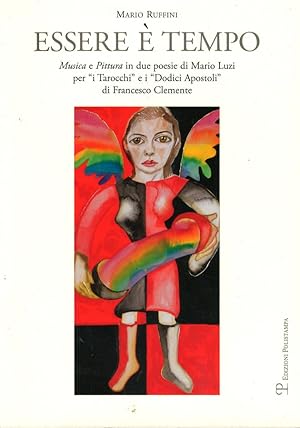 Imagen del vendedor de Essere  tempo Musica e Pittura in due poesie di Mario Luzi per  i Tarocchi  e i  Dodici Apostoli  di Francesco Clemente a la venta por Libreria della Spada online