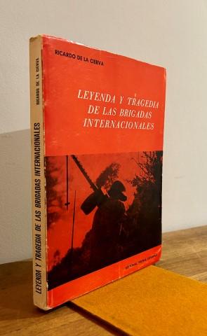 Leyenda y tragedia de las brigadas internacionales. Una aproximación histórica a la guerra civil ...