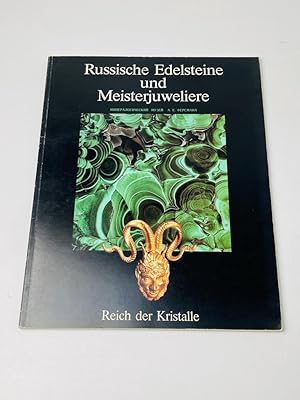 Russische Edelsteine und Meisterjuweliere. Reich der Kristalle. Eine Ausstellung der Akademie der...