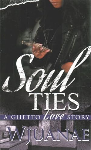Seller image for Soul Ties : A Ghetto Love Story for sale by GreatBookPrices